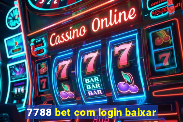 7788 bet com login baixar
